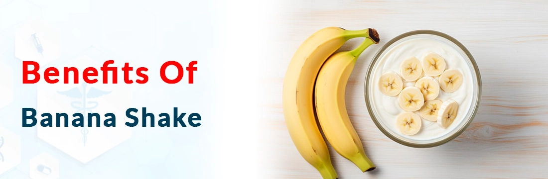 Benefits Of Banana Shake